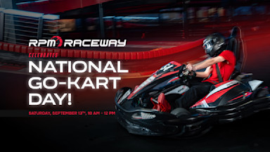 A go-kart racer speeding around an indoor track at RPM Raceway with text overlay that reads “RPM Raceway Celebrates National Go-Kart Day, Saturday, September 13th, 10 AM – 12 PM.
