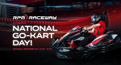A go-kart racer speeding around an indoor track at RPM Raceway with text overlay that reads “RPM Raceway Celebrates National Go-Kart Day, Saturday, September 13th, 10 AM – 12 PM.