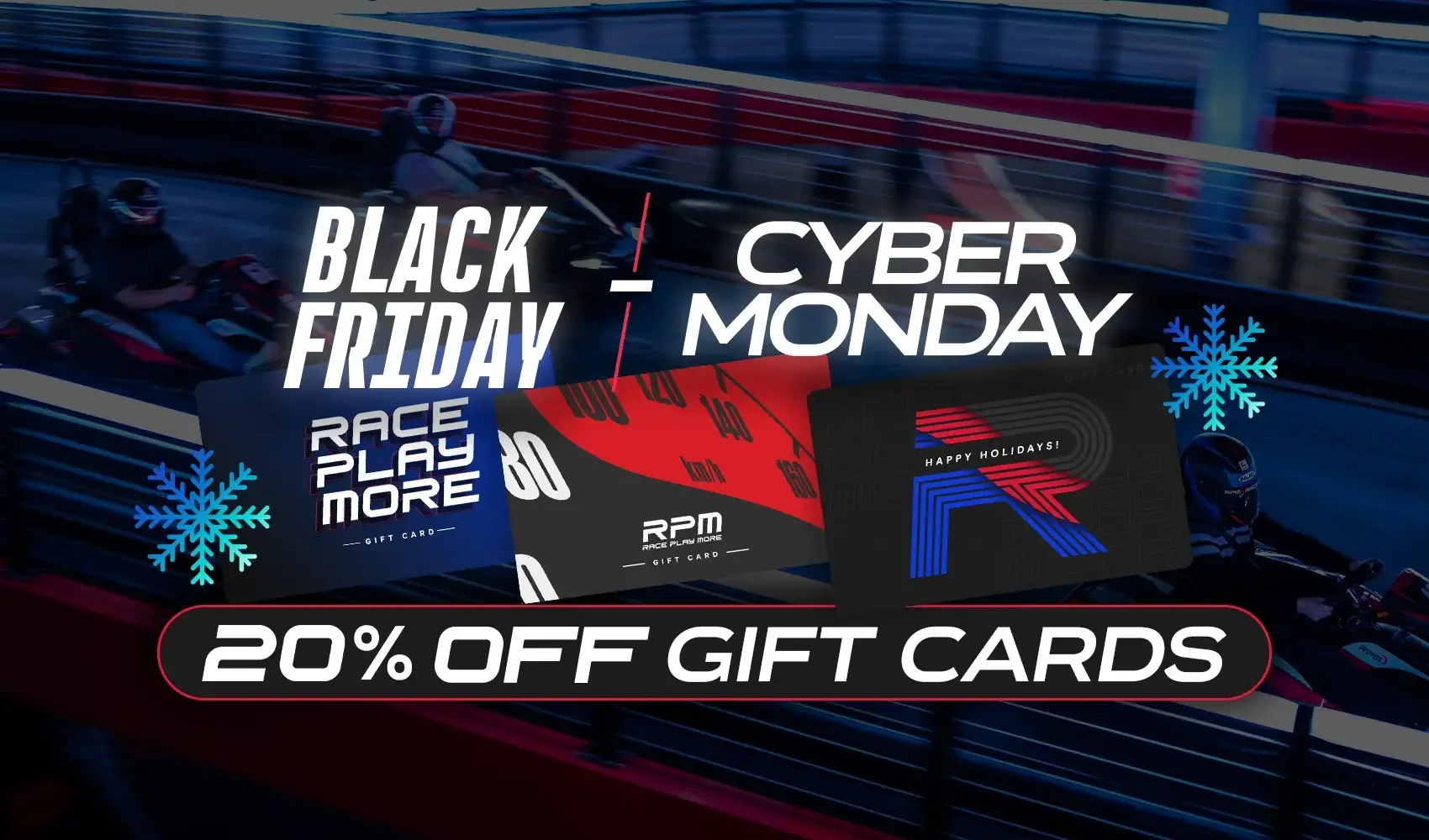 Promotional banner for RPM Raceway’s Black Friday and Cyber Monday sale showing go-kart racers on the track, gift card designs, and text advertising 20% off gift cards.