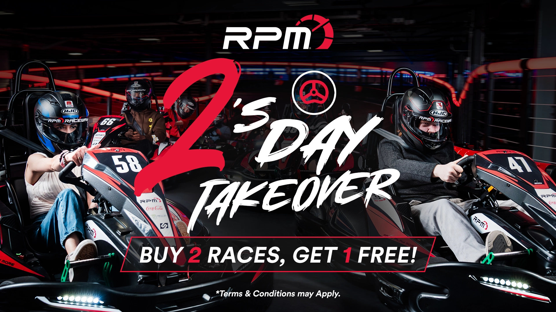 Two people racing go-karts indoors, wearing helmets and race suits, with dramatic lighting and red accents. The text "RPM – Race Play More 2's Day Takeover Buy 2 races, get 1 free! *Terms & Conditions may Apply" is displayed prominently in the image.