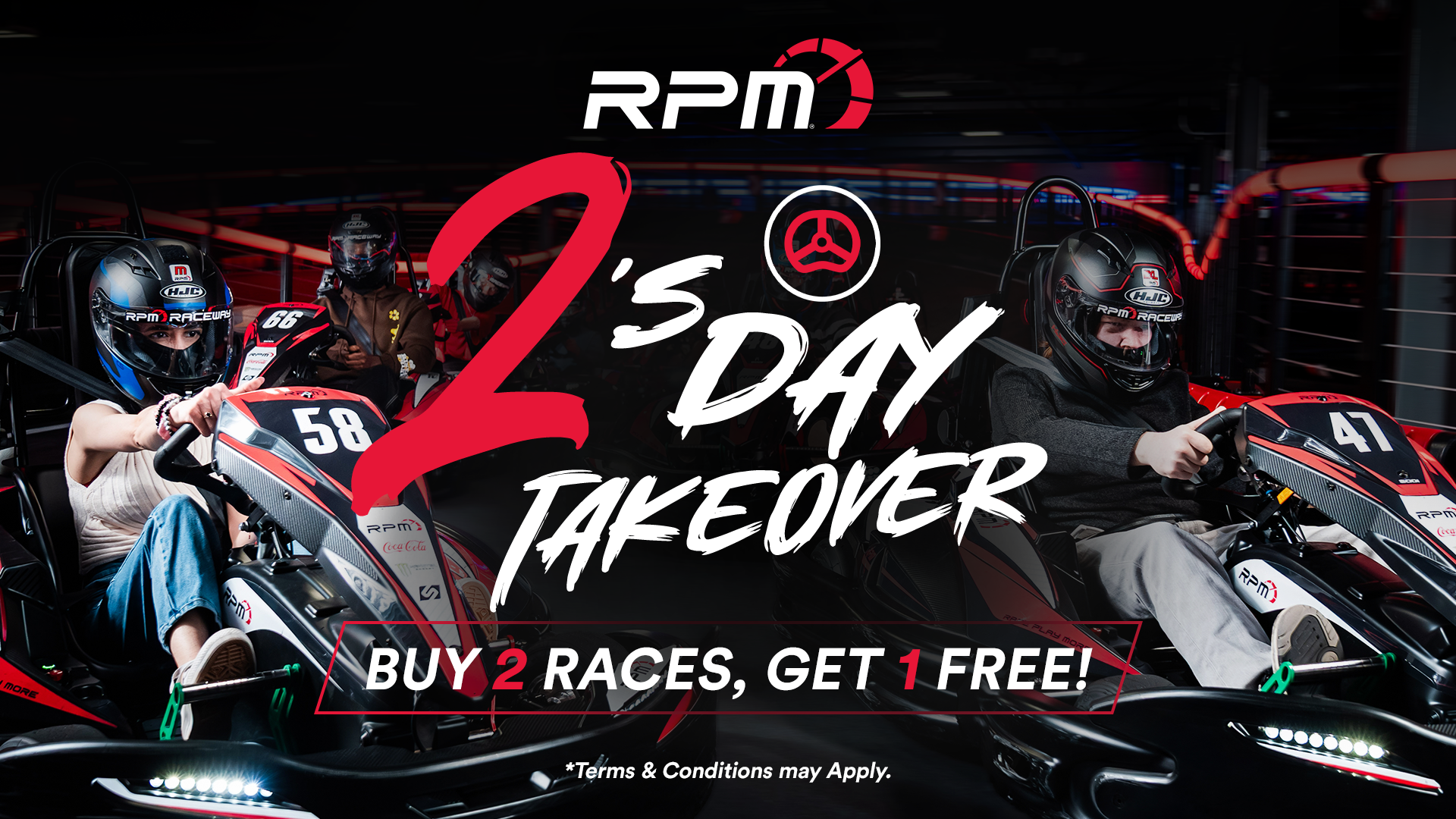 Two people racing go-karts indoors, wearing helmets and race suits, with dramatic lighting and red accents. The text "RPM – Race Play More 2's Day Takeover Buy 2 races, get 1 free! *Terms & Conditions may Apply" is displayed prominently in the image.