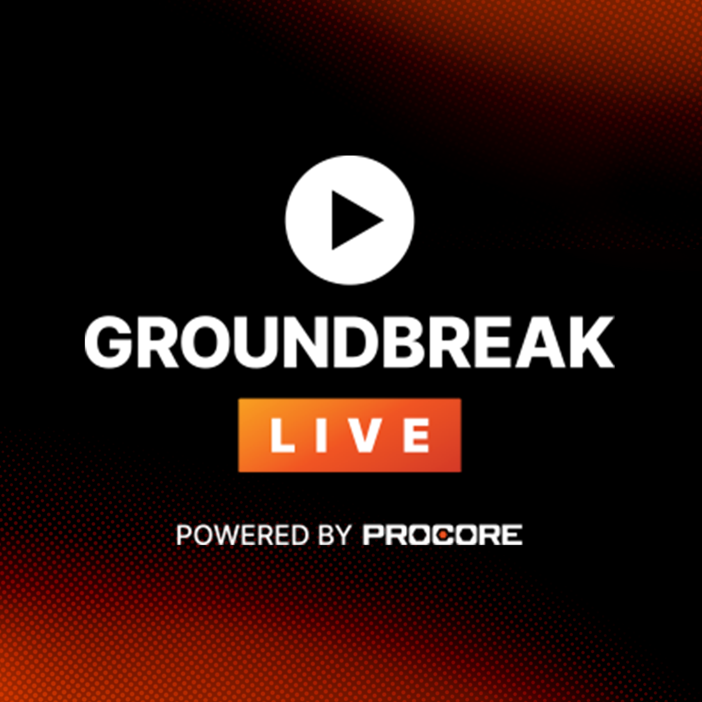 Groundbreak Live powered by Procore