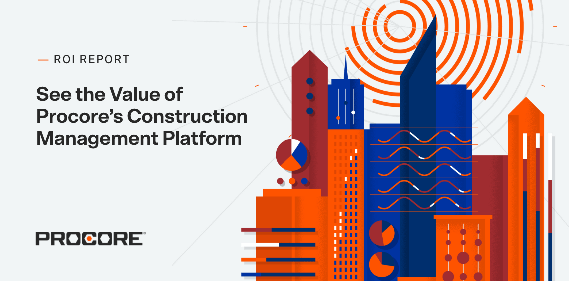 See the value of Procore's construction management platform