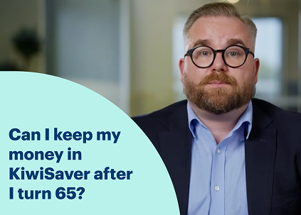 Can I keep my money in KiwiSaver after I turn 65?