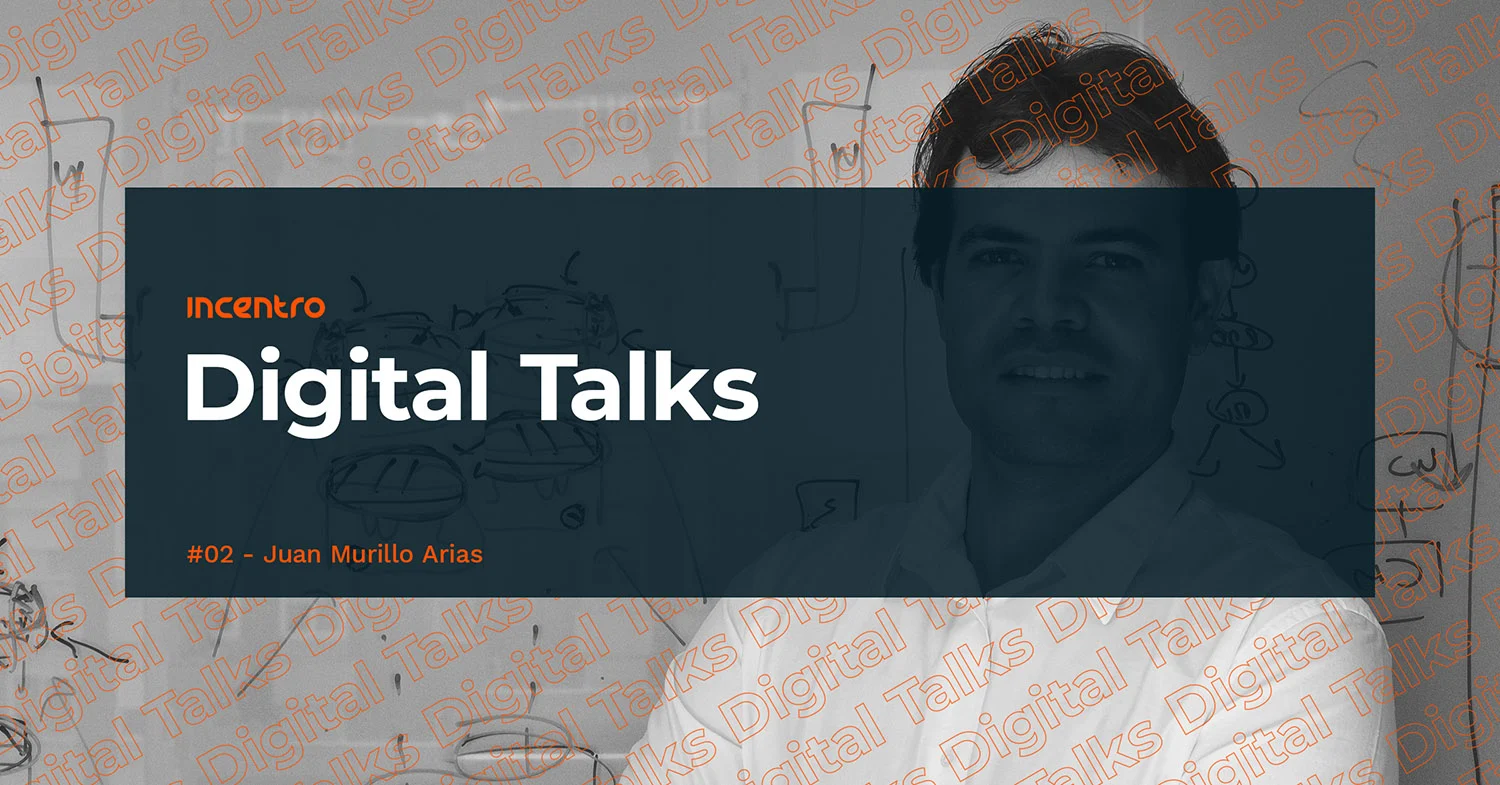 Incentro Digital Talks #2 - Juan Murillo Arias (BBVA)