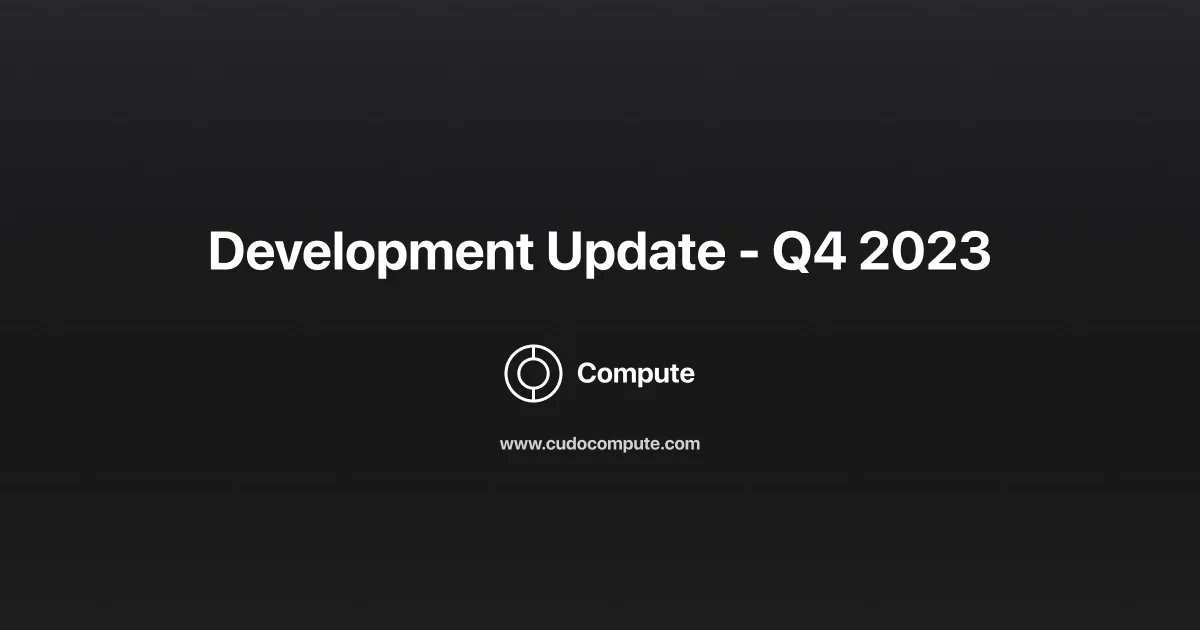 CUDO Compute development update - Q4 2023 cover photo