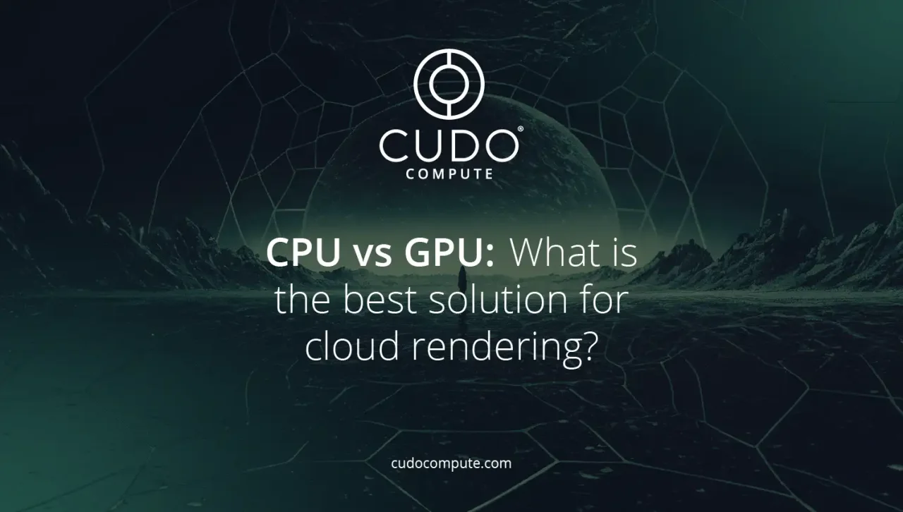 CPU vs. GPU: What is the best solution for cloud rendering? cover photo