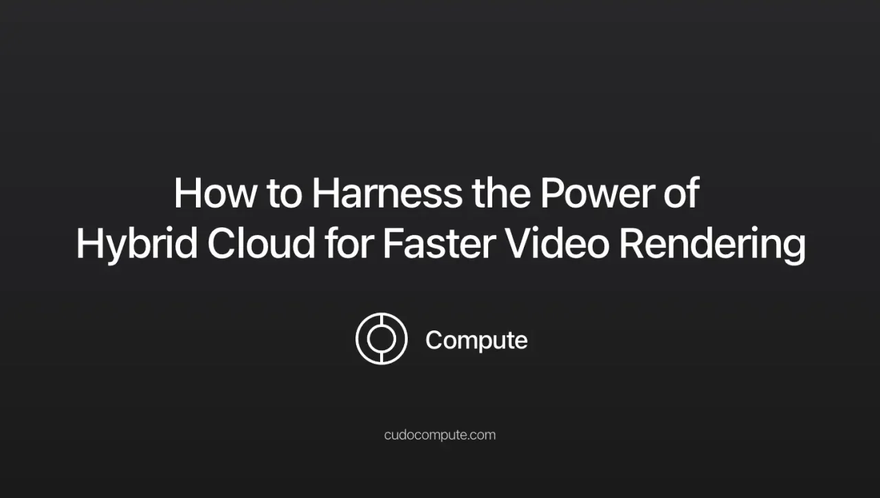 How to harness the power of hybrid cloud for faster video rendering cover photo