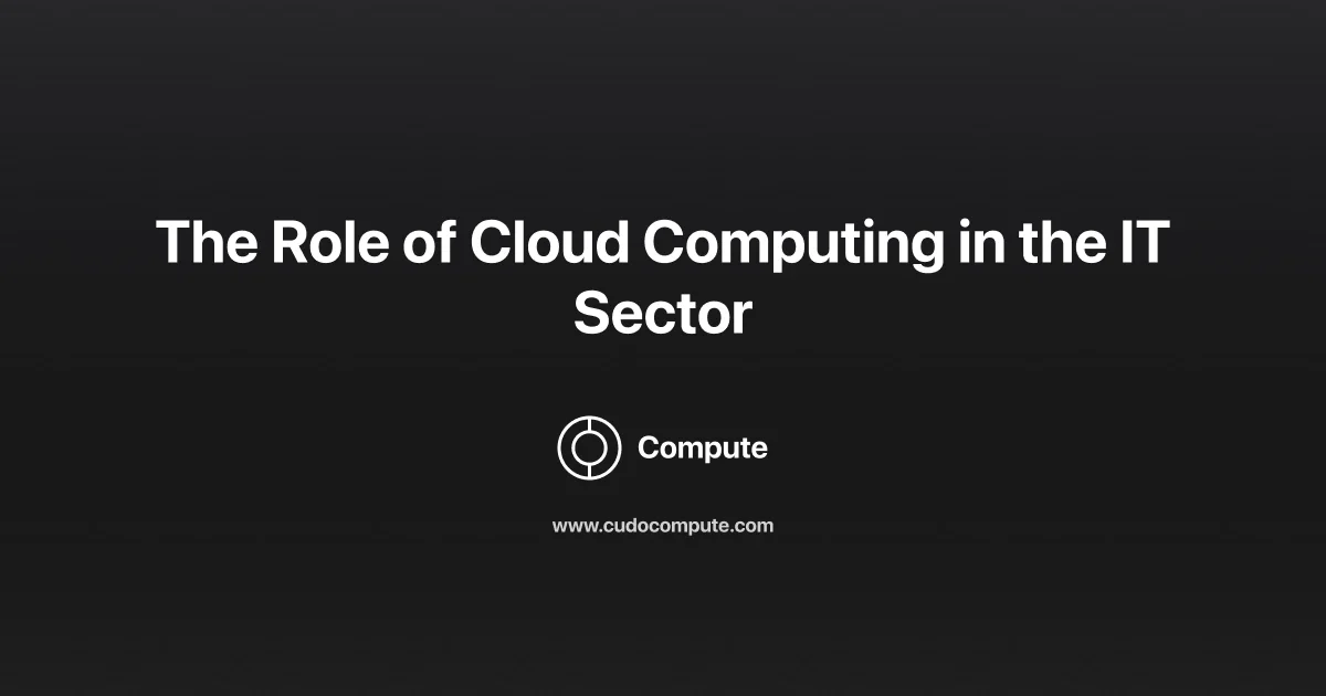 The Role of Cloud Computing in the IT Sector cover photo