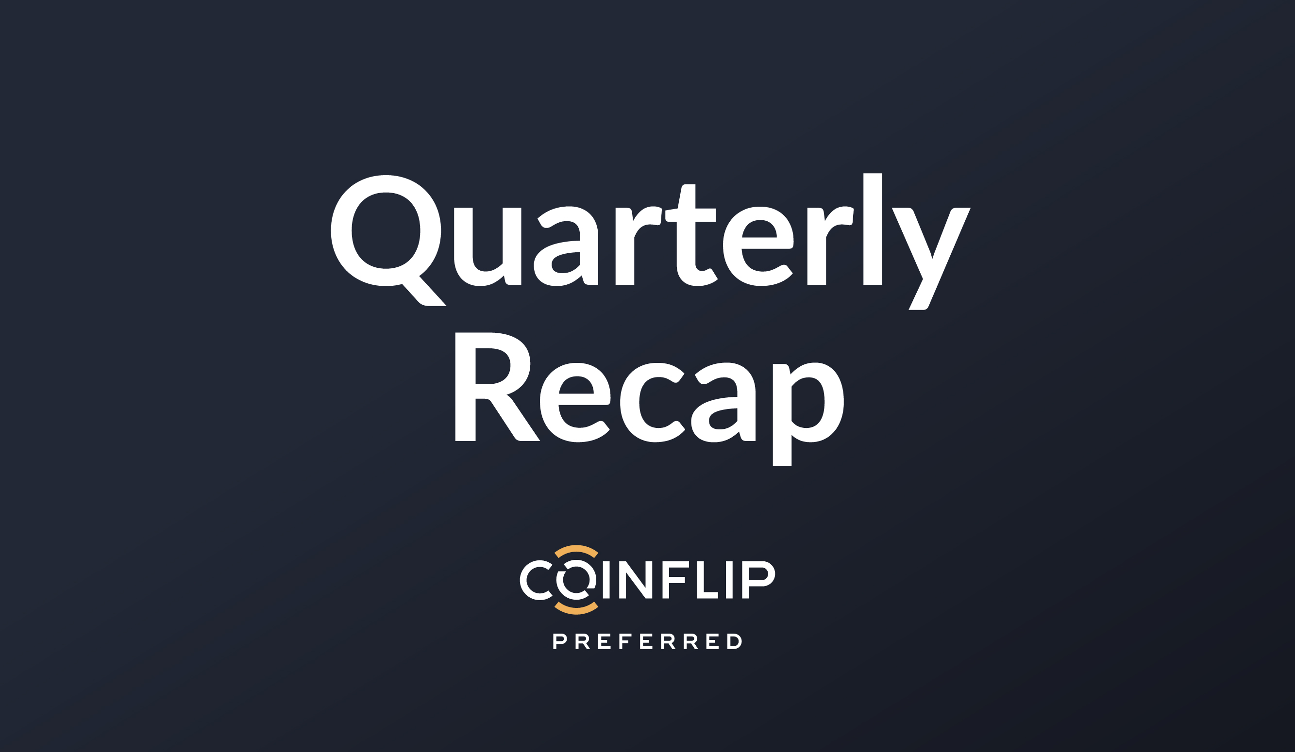 Cover Image for CoinFlip Preferred Q1 Recap
