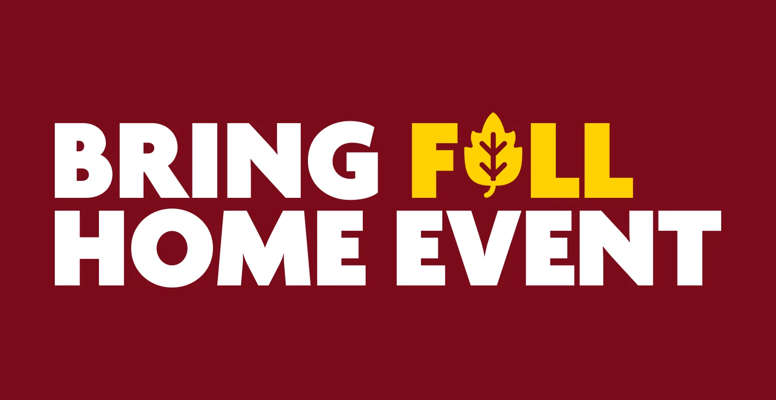 015843 Bring Fall Home Event 1600x825 RSC Lock-up EN