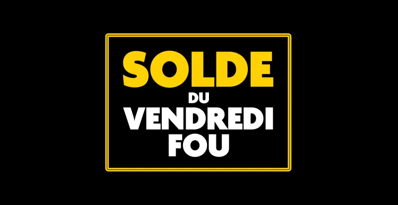 SOLDE DU VENDREDI FOU