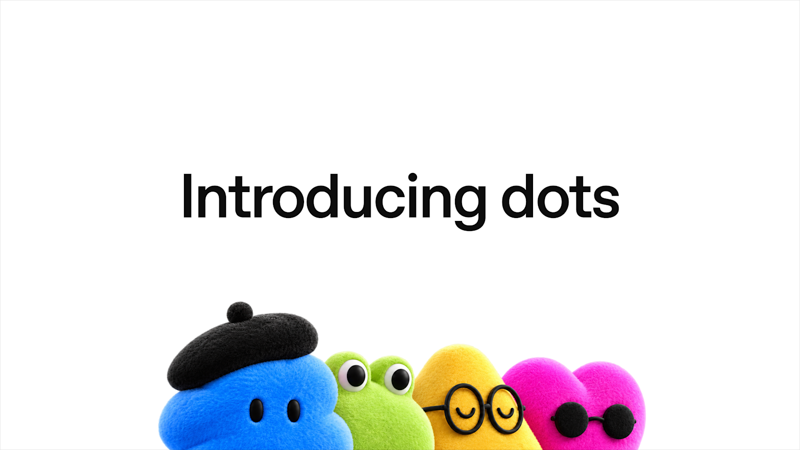 Official ChatGPT dots announcement art with the words Introducing dots above four soft, colourful character shapes wearing a beret, glasses and sunglasses