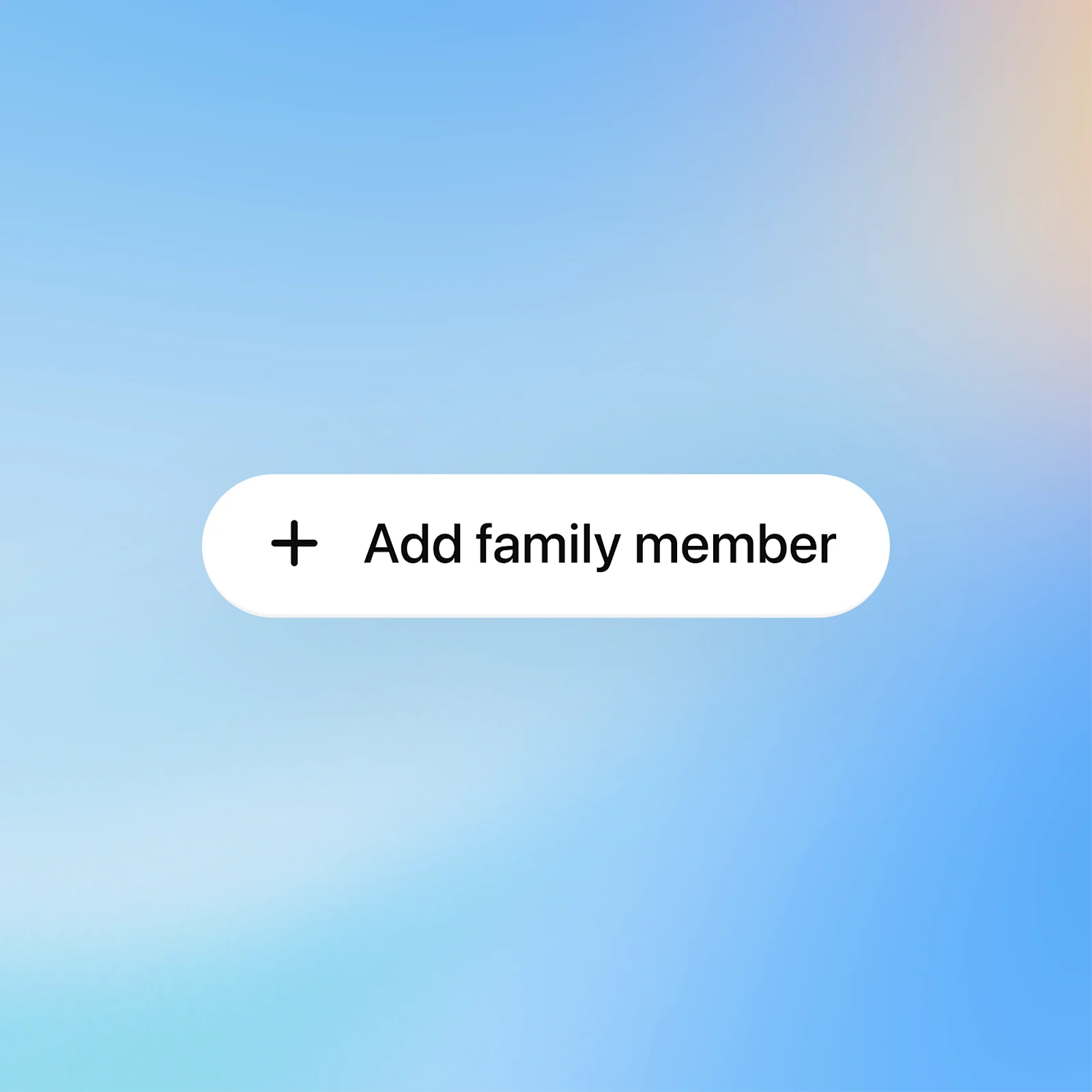 White rounded button on a soft blue gradient background with a plus icon and the label “Add family member.”