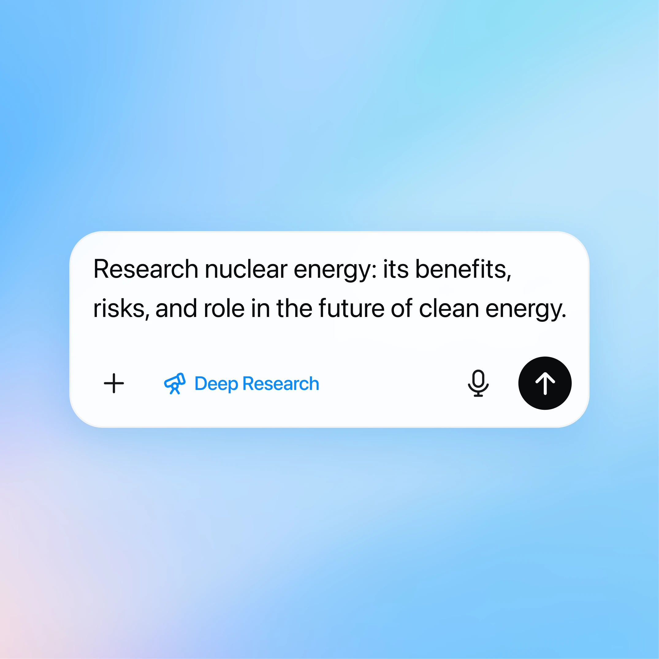 ChatGPT mobile prompt box on a blue gradient background with the message, “Research nuclear energy: its benefits, risks, and role in the future of clean energy.” The Deep Research option is selected, with plus, microphone, and send buttons visible.