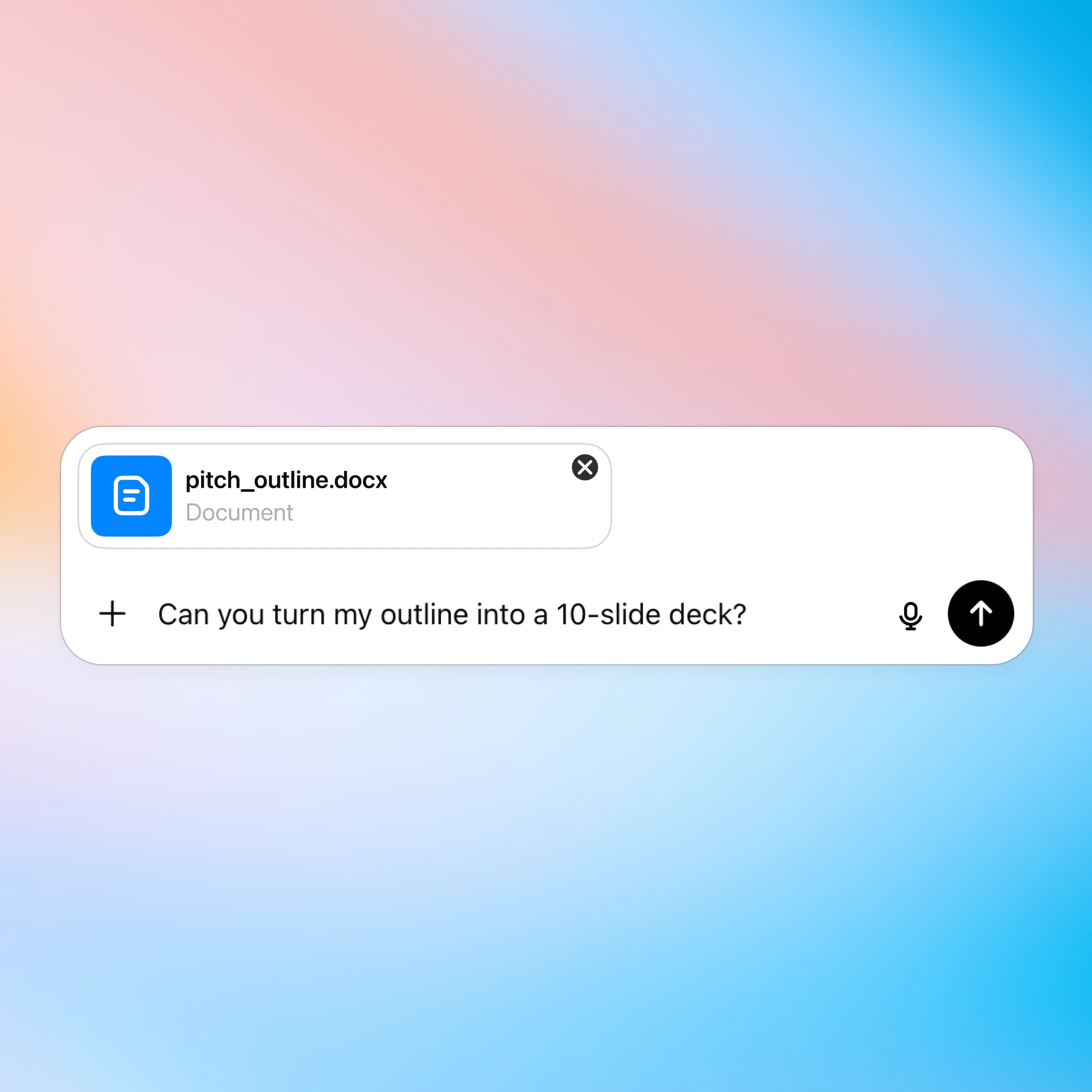 चॅट इंटरफेसमध्ये pitch_outline.docx नावाचा अपलोड केलेला दस्तऐवज दाखवला जातो, निळ्या दस्तऐवज चिन्हाने चिन्हांकित केलेले. फाइलच्या नावाखाली, वापरकर्त्याने मेसेज बारमध्ये “Can you turn my outline into a 10-slide deck?” हा प्रॉम्प्ट टाइप केला आहे, ज्यामध्ये मायक्रोफोन चिन्ह आणि पाठवण्यासाठी वरच्या दिशेने बाण आहे. पार्श्वभूमीमध्ये गुलाबी ते निळ्या रंगात संक्रमण करणारा गुळगुळीत पेस्टल ग्रेडियंट आहे.