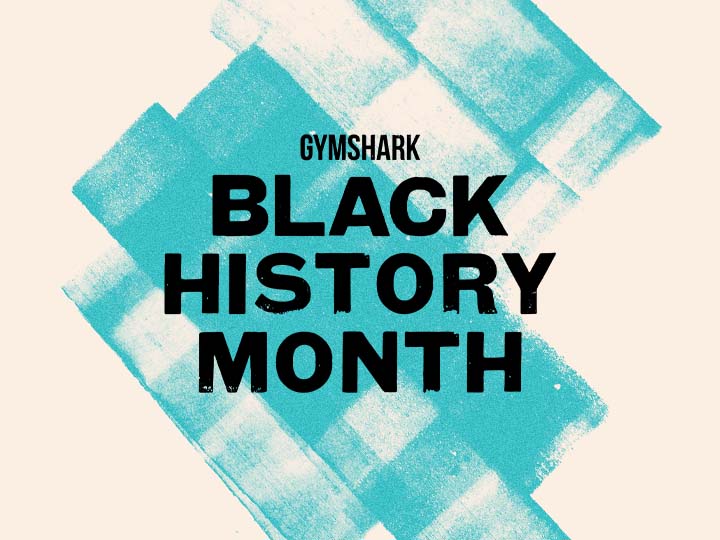 Gymshark Black History Month, UK 2021 Gymshark Central