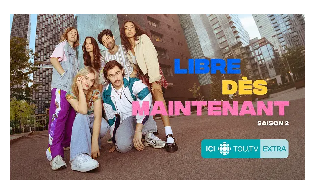 A promotional poster for the second season of the show 'Libre Dès Maintenant', available on ICI TOU.TV EXTRA.