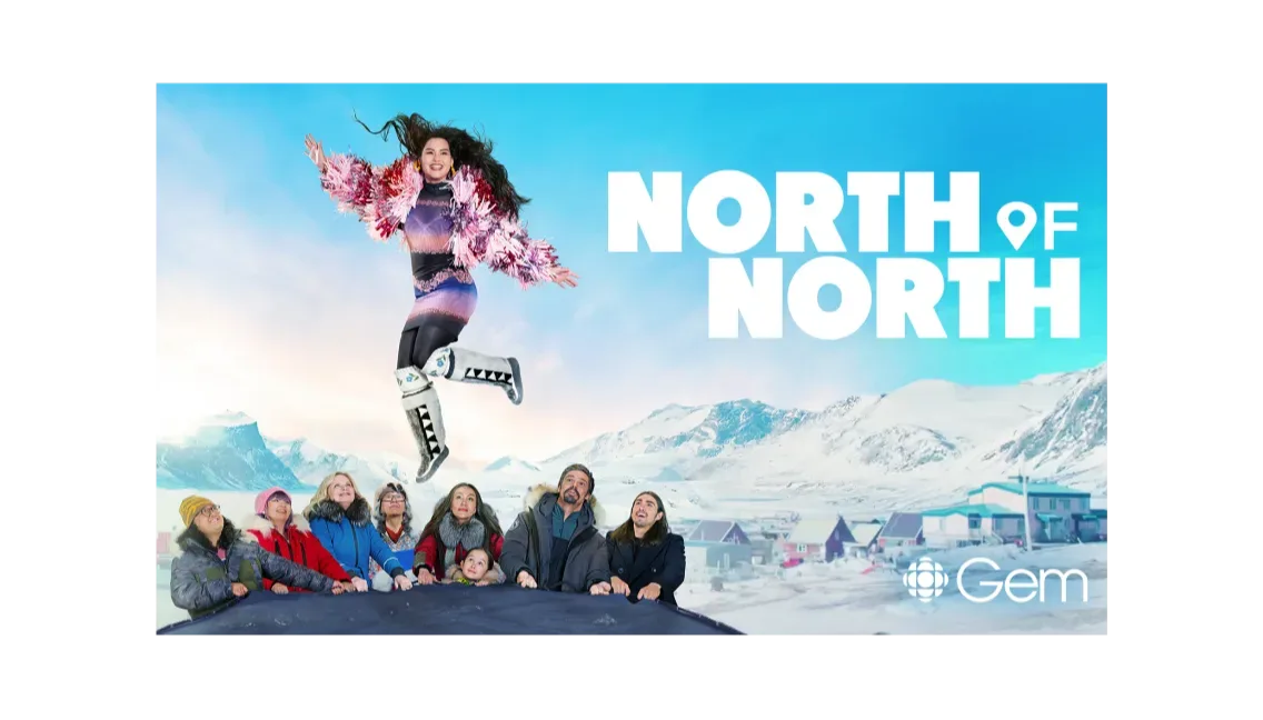 A poster for the show North of North on CBC Gem.