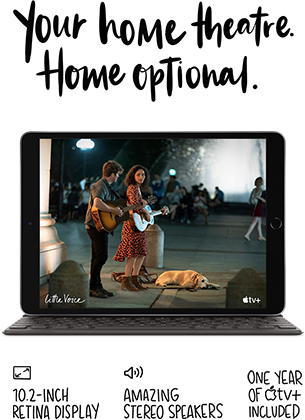 Enjoy Apple TV+ with iPad’s 10.2-inch Retina Display and stereo system.
