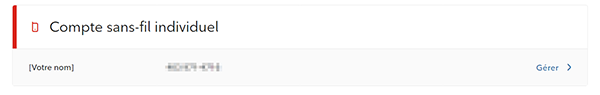 Compte sans-fil individuel [Votre nom] Un numéro de téléphone flou est affiché. Gérer >