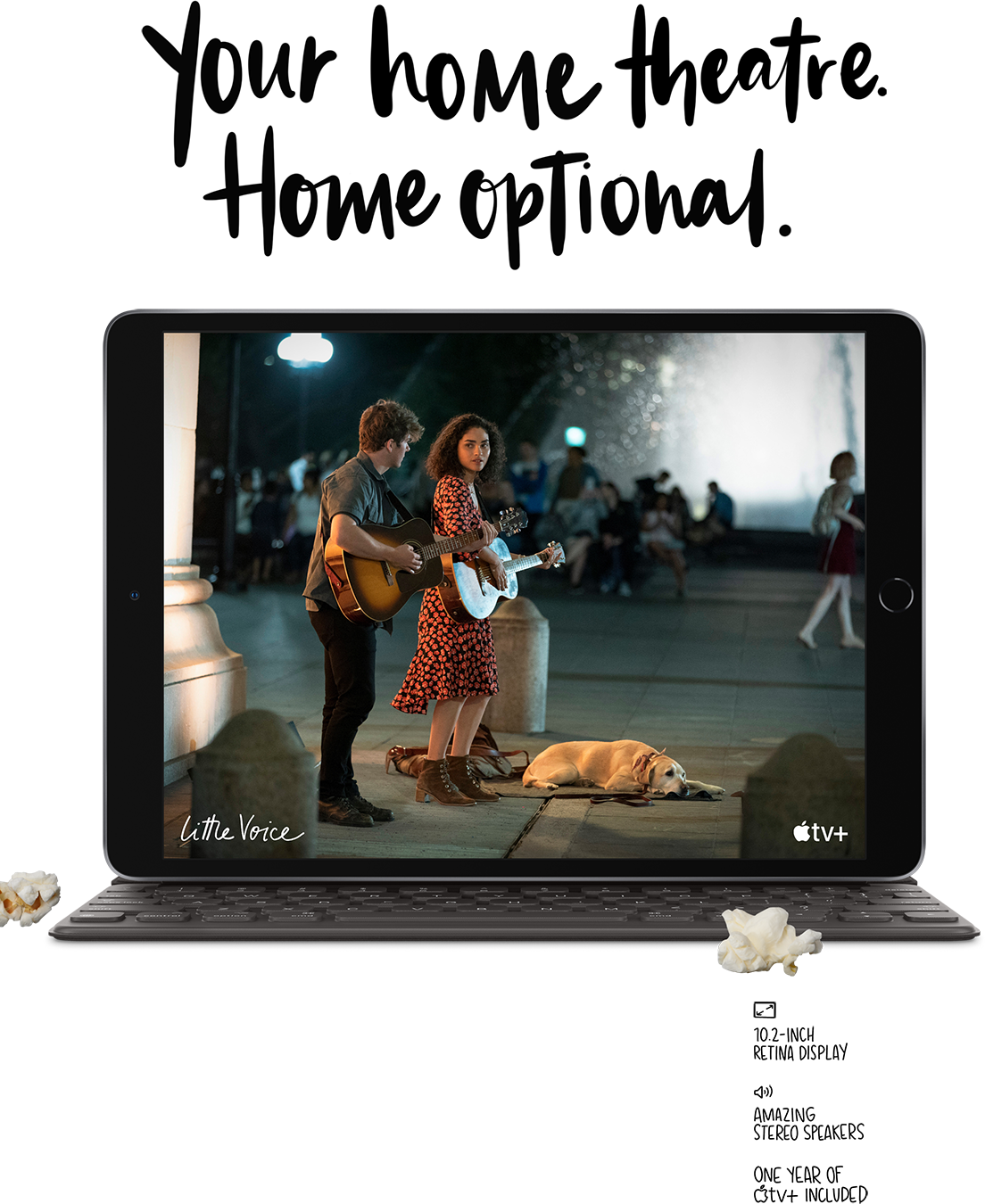 Enjoy Apple TV+ with iPad’s 10.2-inch Retina Display and stereo system.