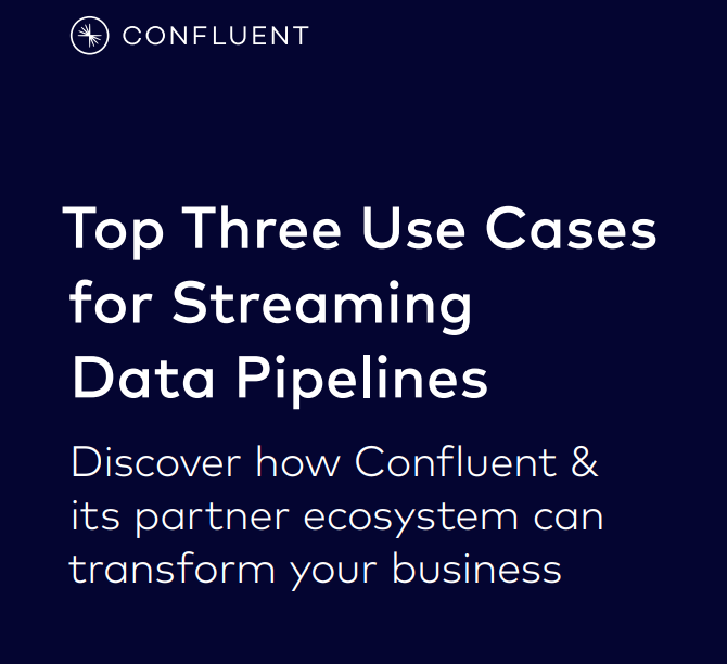 Top Three Use Cases for Streaming Data Pipelines