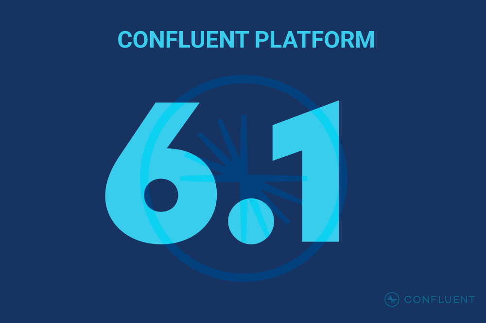 Introducing Confluent Platform 6.1