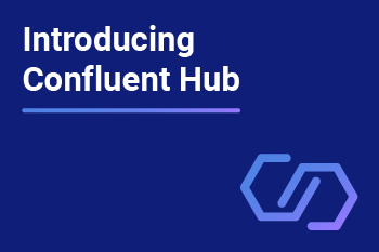 Introducing Confluent Hub