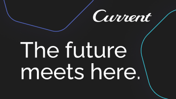 Current - The Future Meets Here