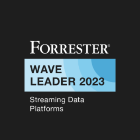Leader in The Forrester Wave™: Streaming Data Platforms