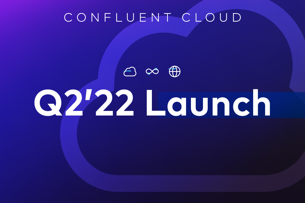 RBAC at Scale, Oracle CDC Source Connector, and More – Q2’22 Confluent Cloud Launch