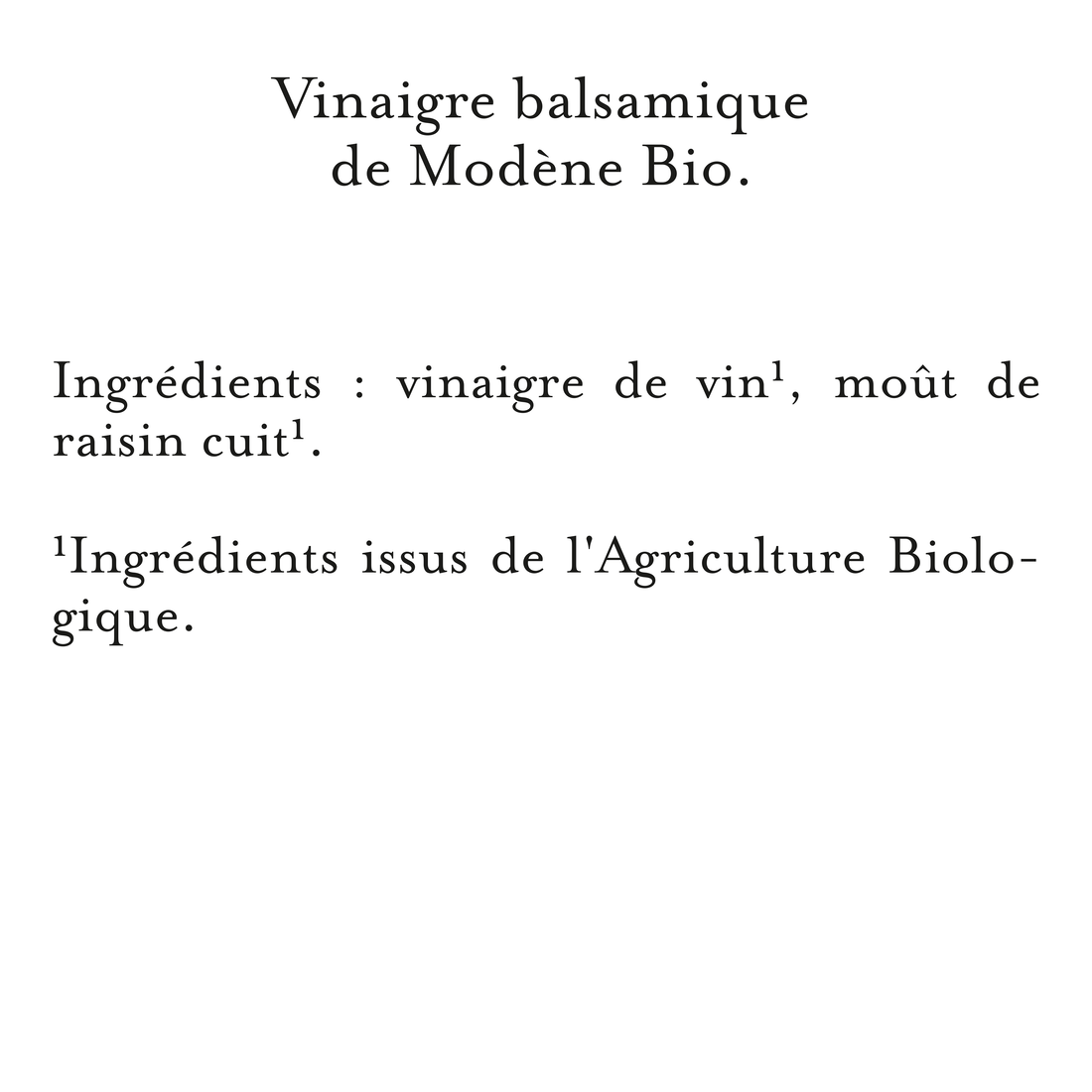 Ingredients MAILLE BIO Vinaigre BALSAMIQUE DE MODENE 500 ml