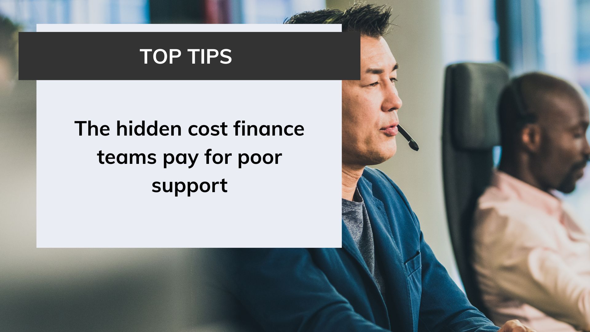 The hidden cost finance teams pay for poor support.