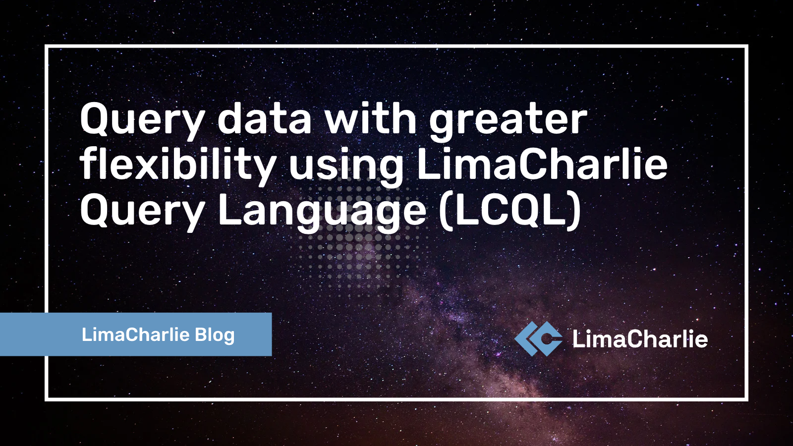 Query data with greater flexibility using LimaCharlie Query Language (LCQL)