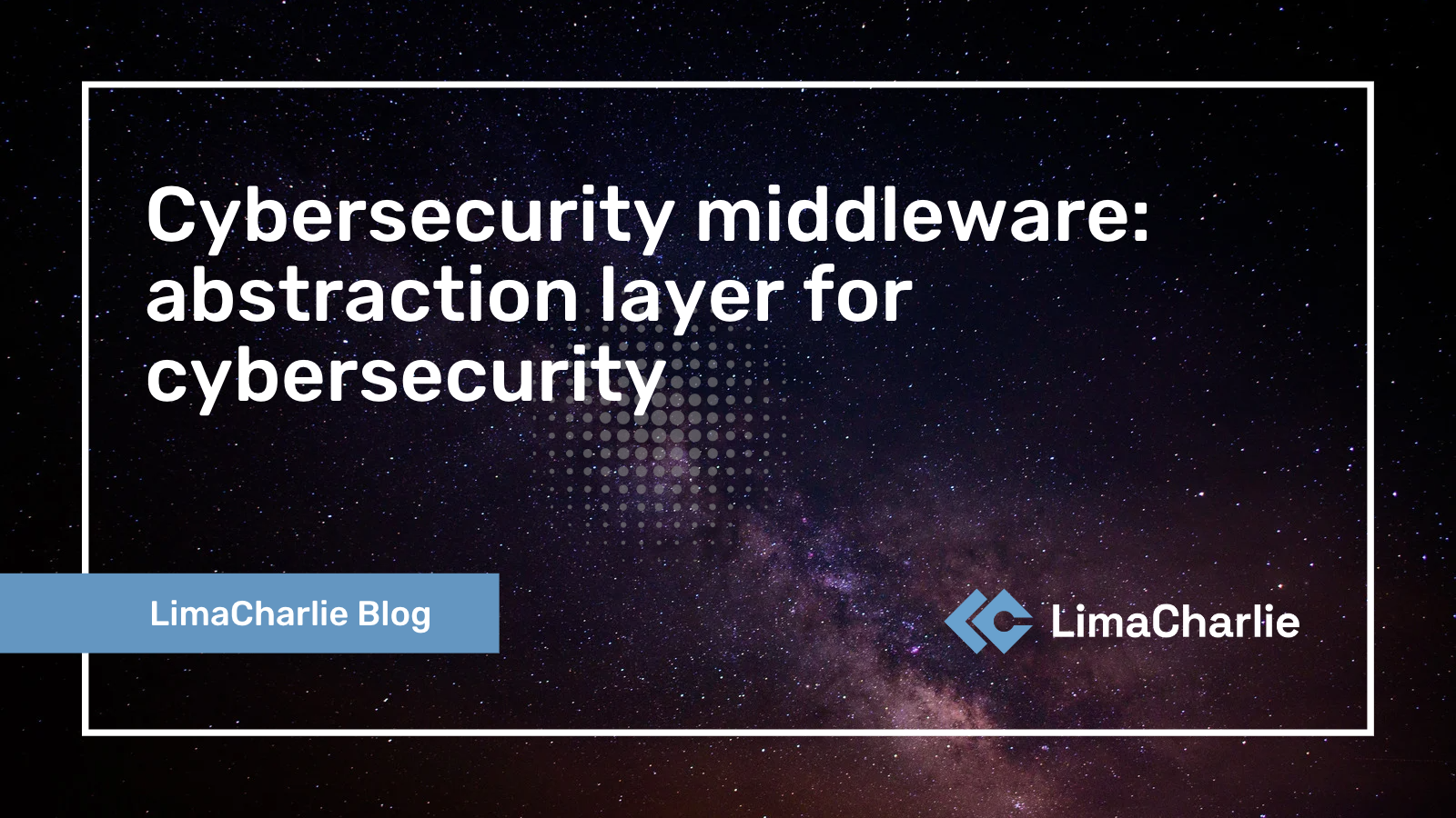 Cybersecurity middleware: abstraction layer for cybersecurity