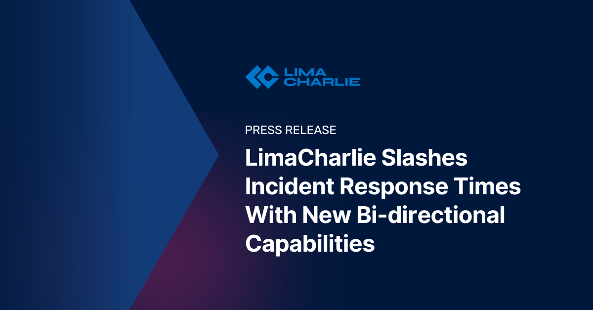 LimaCharlie Slashes Incident Response Times With New Bi-directional Capabilities 