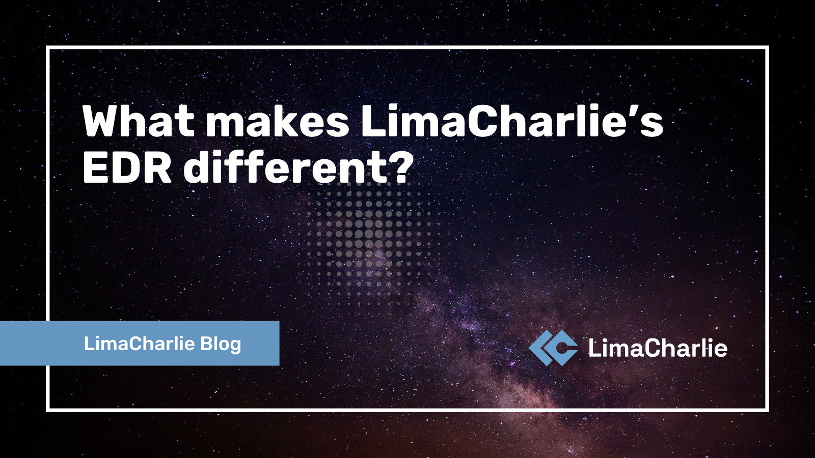 What makes LimaCharlie’s EDR different?