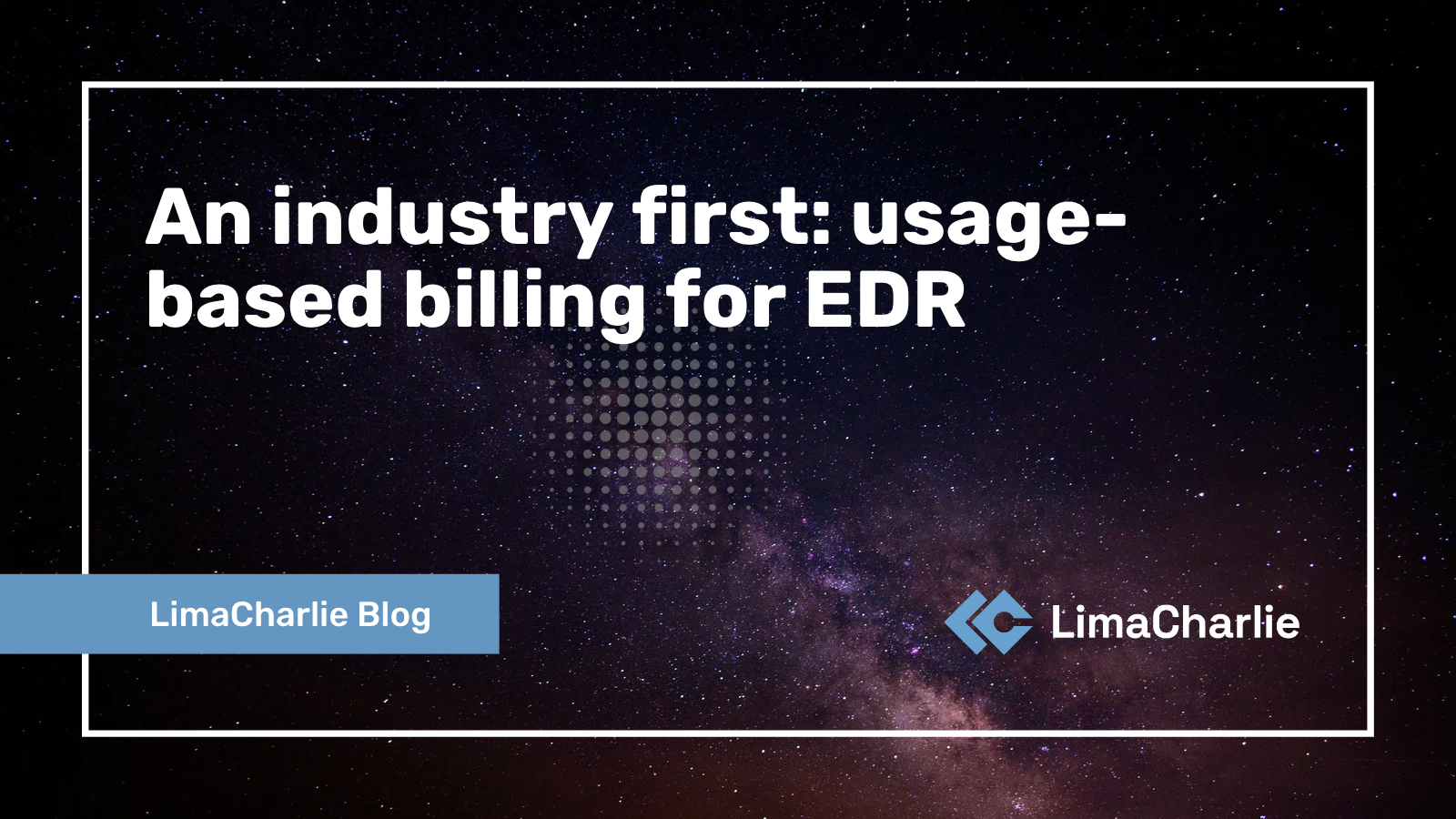 An industry first: Usage-based billing for EDR
