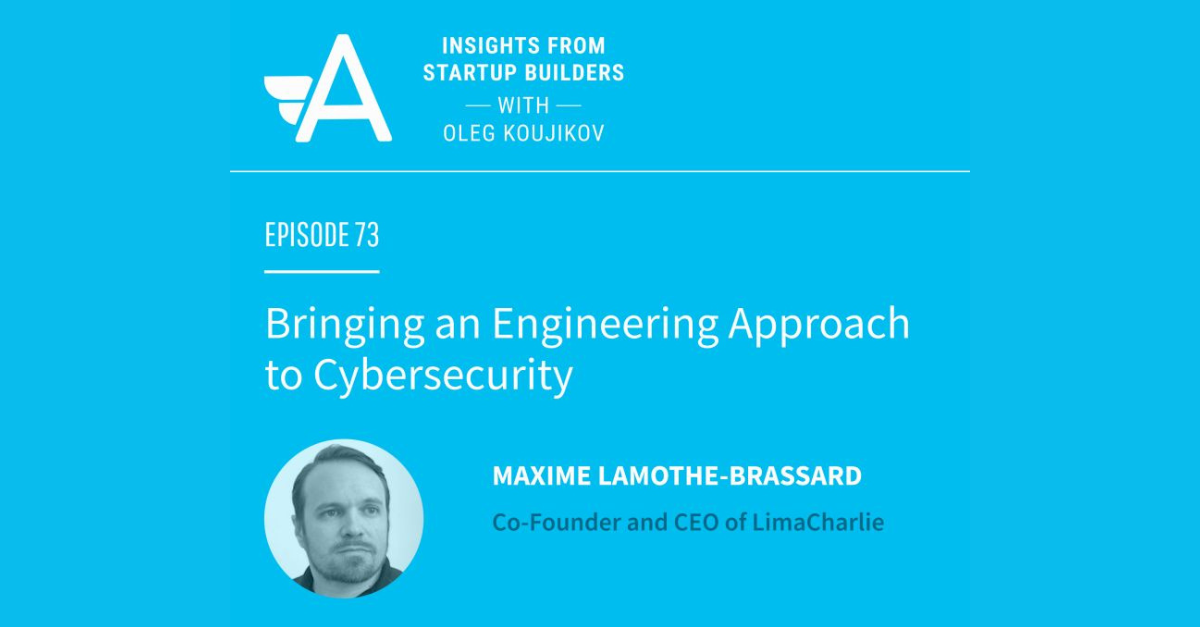 Angelneers podcast. Insights from startup builders. Bringing an engineering approach to cybersecurity.