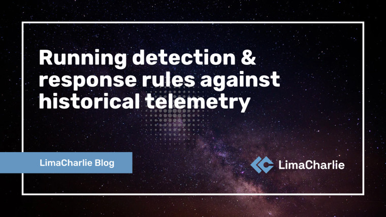 Running detection & response rules against historical telemetry