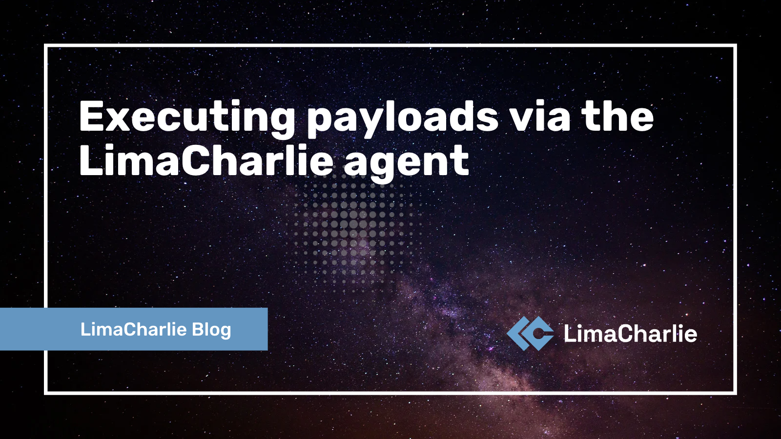 Executing payloads via the LimaCharlie agent