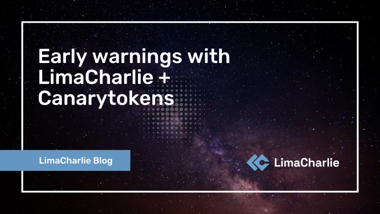 Early Warnings with LimaCharlie + Canarytokens