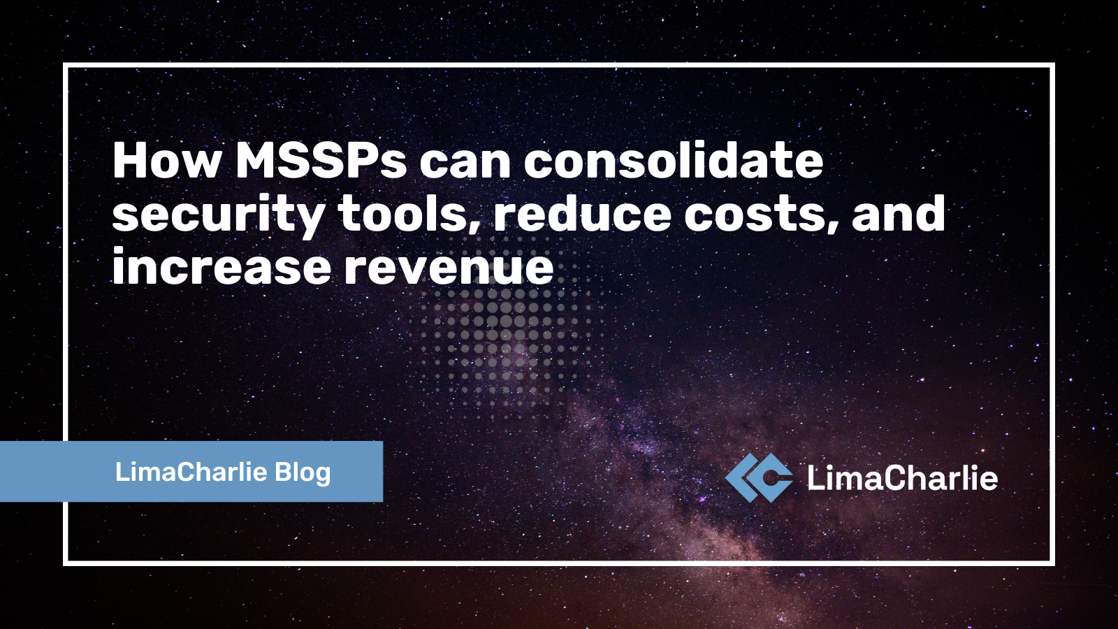 How MSSPs can consolidate security tools, reduce costs, and increase revenue