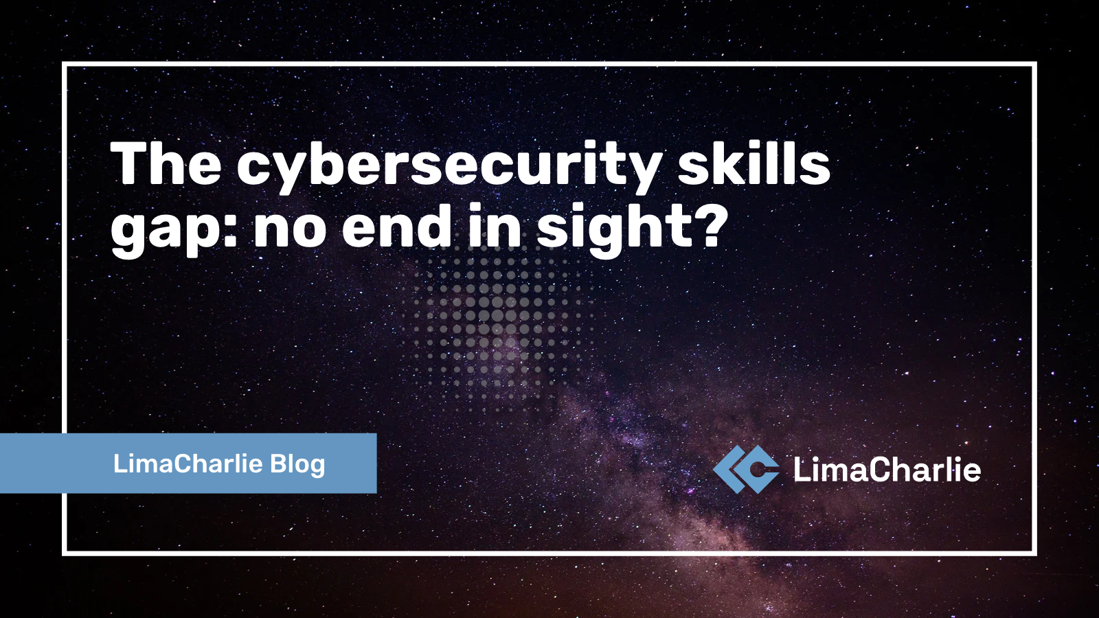 The cybersecurity skills gap: No end in sight?