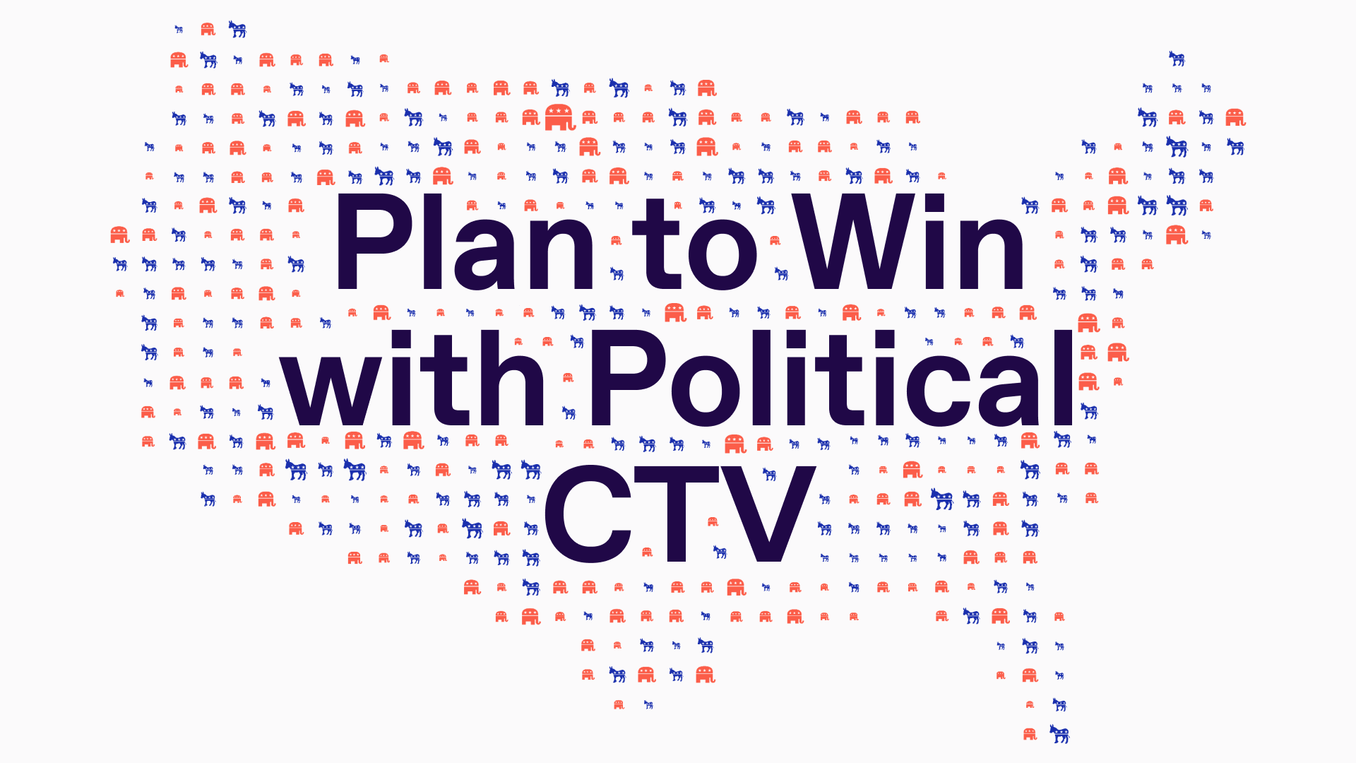 Plan to Win with Political CTV