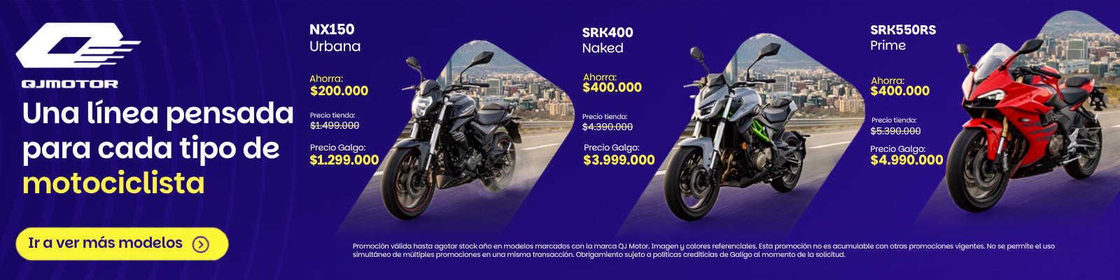 Un linea pensada para todo tipo de motocicilista. QJ Motor esta en galgo.com, encuentra tu tipo de moto. Cilindradadas 150 a 800cc