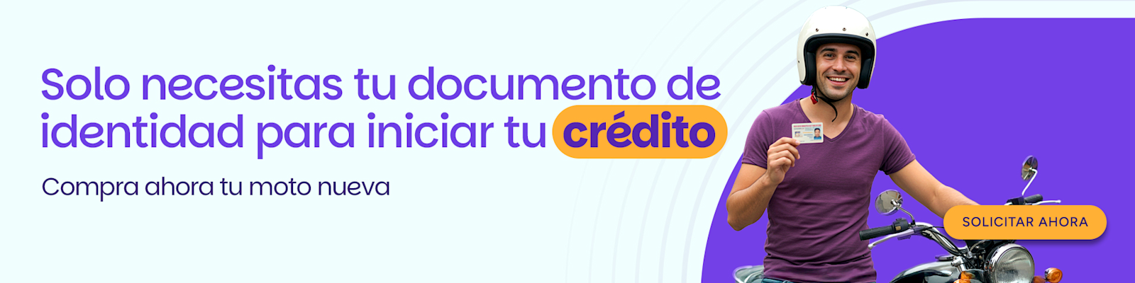 Solo necesitas tu documento de identidad para iniciar tu crédito
