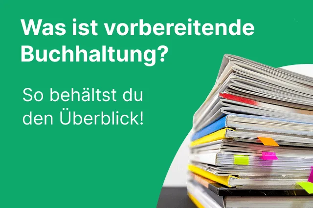 Vorbereitende Buchhaltung: Bedeutung & Vorteile für E-Commerce