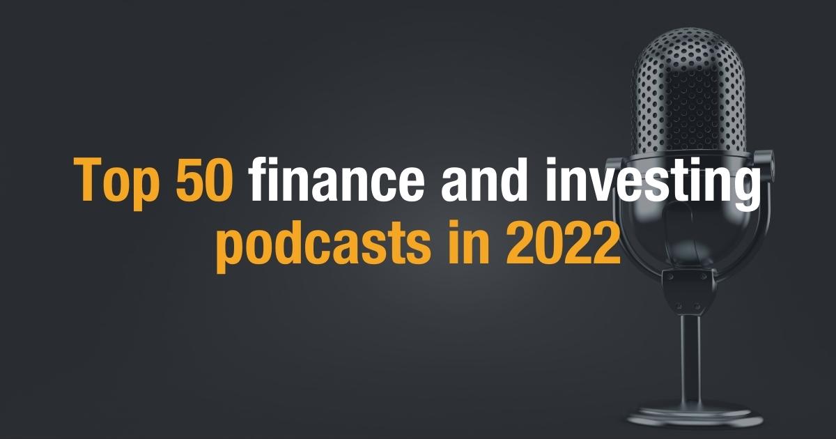 Top 50 finance and investing podcasts 2022